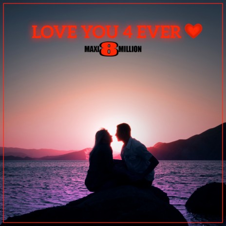 Love You 4 Ever | Boomplay Music