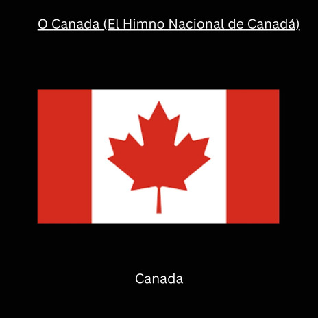 O Canada (El Himno Nacional de Canadá) | Boomplay Music