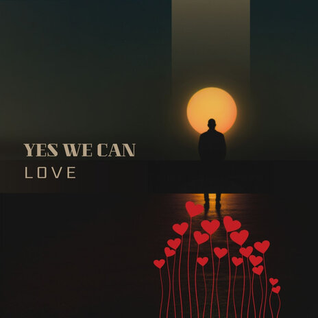 Yes We Can Love | Boomplay Music