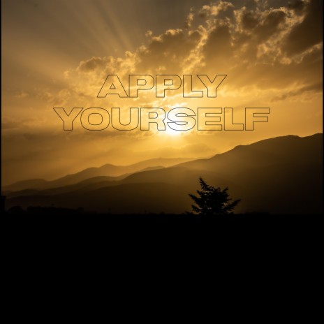 Apply Yourself | Boomplay Music