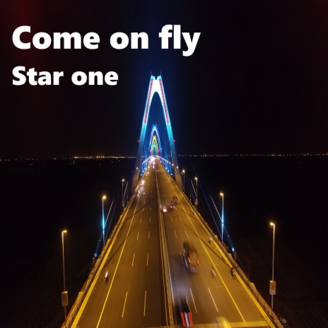 Come On Fly | Boomplay Music