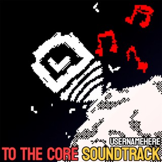 To The Core Soundtrack