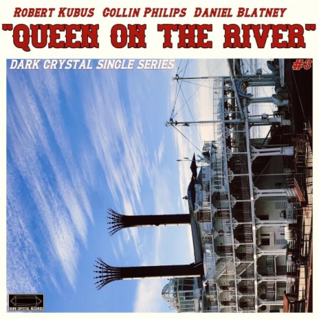 Queen On The River ft. Daniel Blatney & Collin Philips | Boomplay Music