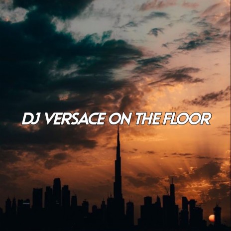 Dj Versace on the Floor (Remix) ft. Bruno Mars | Boomplay Music