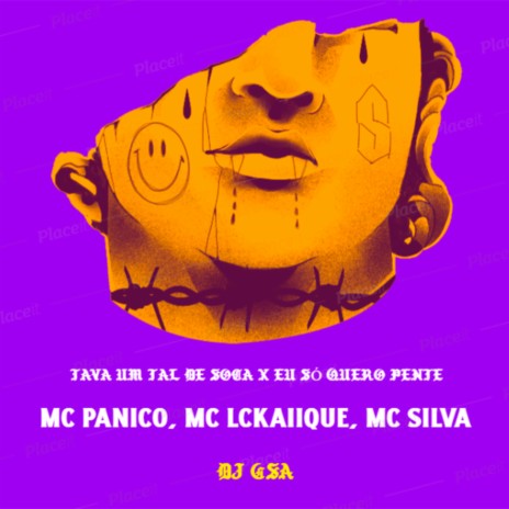 TAVA UM TAL DE SOCA X EU SÓ QUERO PENTE ft. MC LCKaiique, Silva Mc & DJ GSA | Boomplay Music