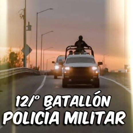 12 Batallón Policía Militar | Boomplay Music