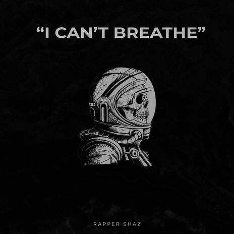 I Can't Breathe | Boomplay Music