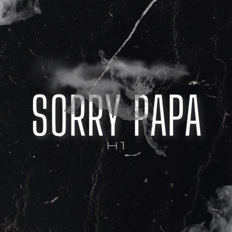 Sorry Papa | Boomplay Music