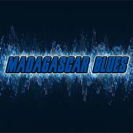 MADAGASCAR BLUES | Boomplay Music