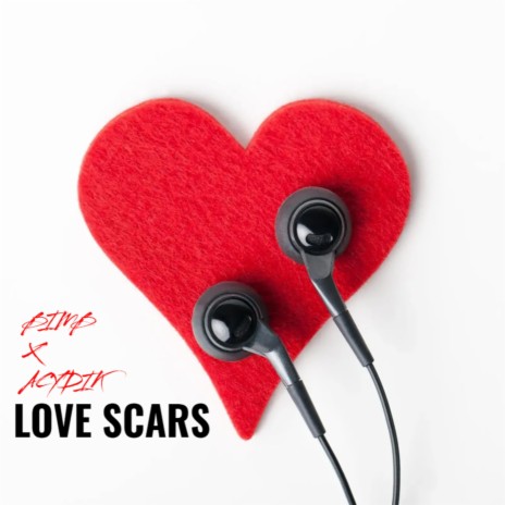LOVE SCARS ft. Acydik | Boomplay Music