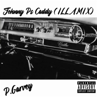 Johnny Ps Caddy Freestyle (ILLAMIX) lyrics | Boomplay Music