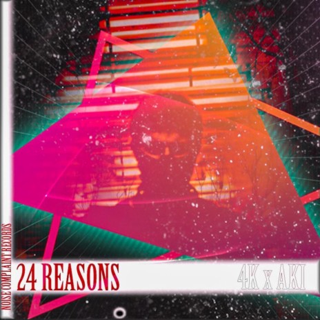 24 Reasons ft. 4K & Naiisan