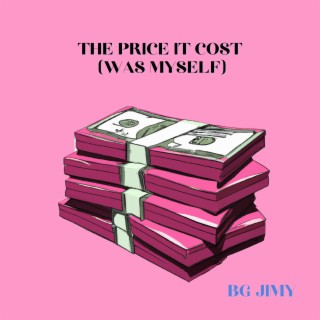 The price it cost (was myself) lyrics | Boomplay Music