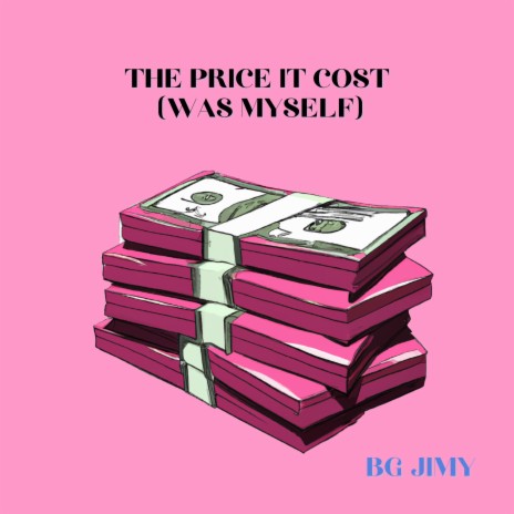 The price it cost (was myself) | Boomplay Music