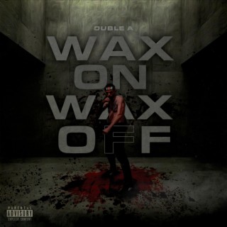 WAX ON WAX OFF lyrics | Boomplay Music