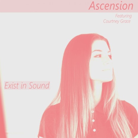 Ascension (Radio Edit) ft. Courtney Grace | Boomplay Music