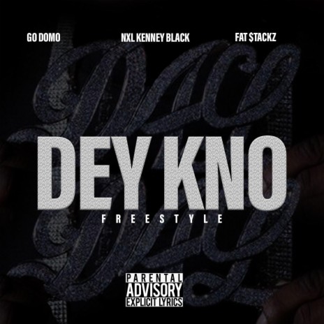 dey kno freestyle ft. fat Stackz & nil Kenney black | Boomplay Music