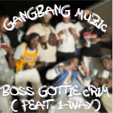 GangBang Muzik ft. 1-WAY | Boomplay Music