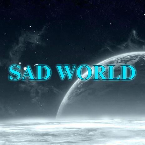 SAD WORLD (1.0) | Boomplay Music