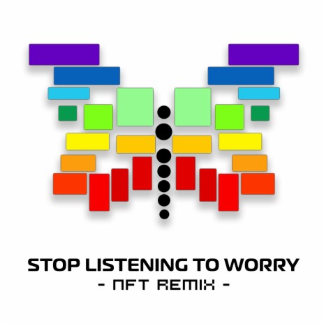 Stop Listening to Worry (NFT Remix) ft. Deon Malik™