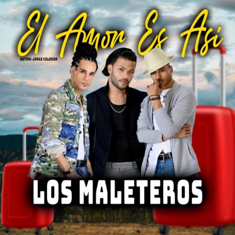 Los Maleteros El Amor Es Asi | Boomplay Music