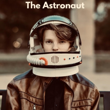 The Astronaut | Boomplay Music