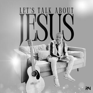 Let's Talk About Jesus