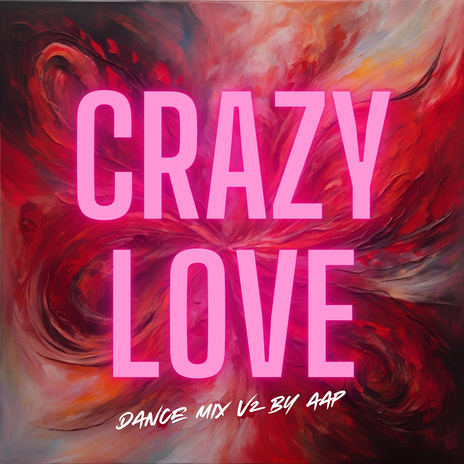 Crazy Love ((Dance Mix V2)) | Boomplay Music