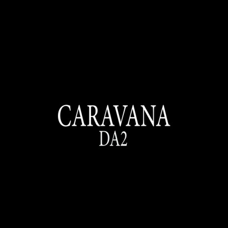 Caravana DA2 MP3 Download Lyrics Boomplay