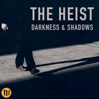 The Heist: Darkness & Shadows