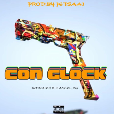 CON GLOCK ft. Hancel OG & Jetsaai | Boomplay Music