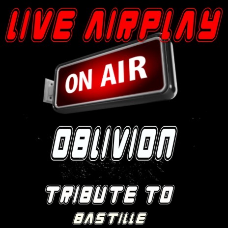 Oblivion (Tribute to Bastille) | Boomplay Music