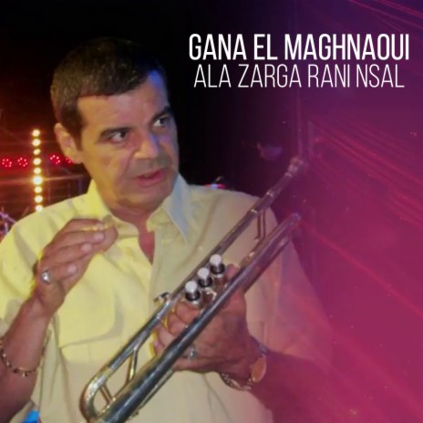 Ala Zarga Rani Nsal | Boomplay Music