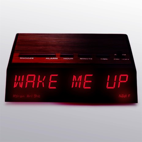 Wake Me Up ft. Myron Wright | Boomplay Music