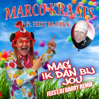 Mag Ik Dan Bij Jou (Feest DJ Barry Remix)