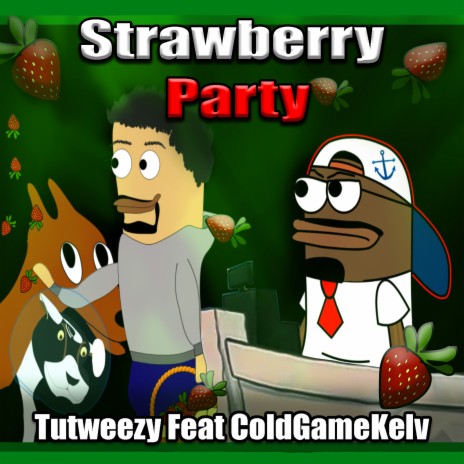 Strawberry Party ft. ColdGameKelv | Boomplay Music