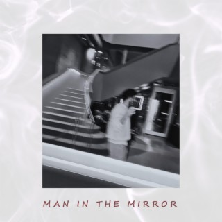 Man in the Mirror lyrics | Boomplay Music