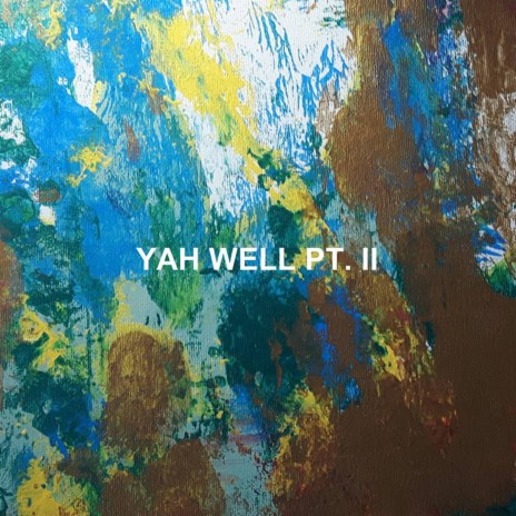Yah Well Pt. II ft. TapDaddy | Boomplay Music