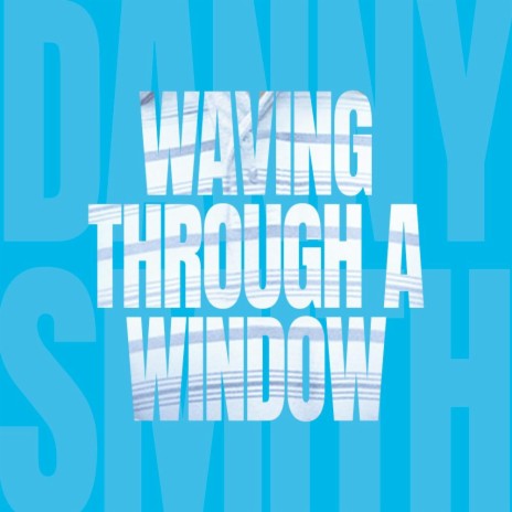 Waving Through A Window