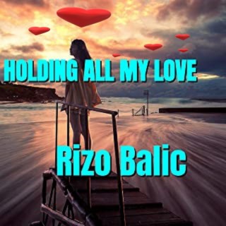 Holding All My Love