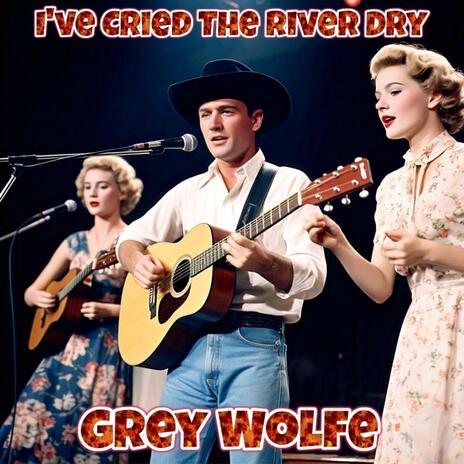 I've Cried The River Dry | Boomplay Music