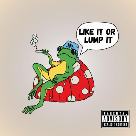 Like It Or Lump It | Boomplay Music