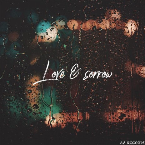 Love & Sorrow | Boomplay Music