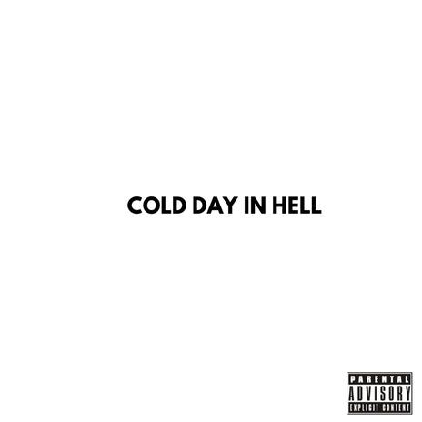 COLD DAY IN HELL | Boomplay Music