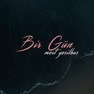 Bir Gün lyrics | Boomplay Music