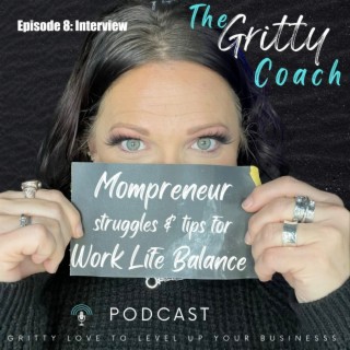 E8 // Interview with Mompreneur Discussing Struggles & Tips for Work Life Balance