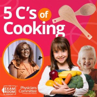 5 C’s of Cooking: How to Get Kids Excited About Eating Plant-Based | Chef Rebecca Johnson