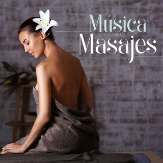Música para Masajes: Canciones Relajantes para Masaje Ayurvédico en Spa para Parejas