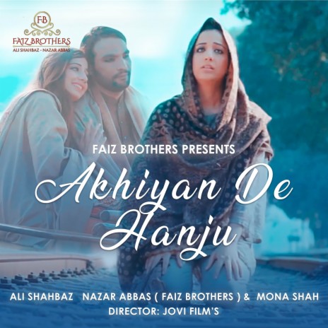 Akhiyan De Hanju ft. Ali Shahbaz, Nazar Abbas & Mona Shah | Boomplay Music