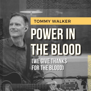 Power In The Blood (We Give Thanks For The Blood)